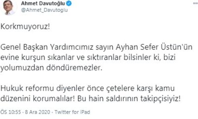 Eski AK partili Gelecek partisi lideri Davutoğlu'ndan açıklama: Ayhan Sefer Üstün'ün evine kurşun sıkanlar ve sıktıranlar!