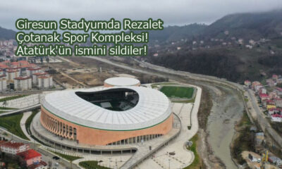 Giresun Stadyumdan Atatürk'ün ismini sildiler! Çotanak Spor Kompleksi!