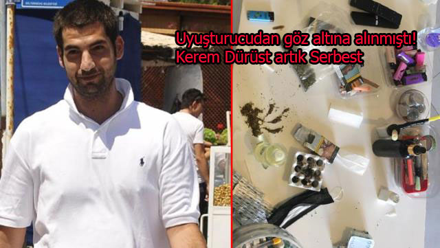 Uyuşturucudan göz altına alınmıştı! Kerem Dürüst ve arkadaşı mahkemece serbest bırakıldı