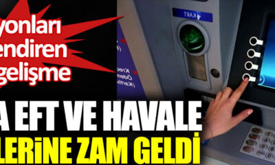 Bankaların EFT ve havale ücretlerine zam geldi! Ak parti ve MHP'de yeni kriz faiz!