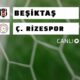 Beşiktaş - Çaykur Rizespor | CANLI YAYIN Ziraat Türkiye Kupası ilk 11 belli oldu 2021