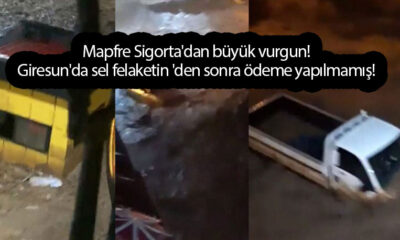 Mapfre Sigorta'dan büyük vurgun! Giresun'da sel felaketin 'den sonra ödeme yapılmamış!