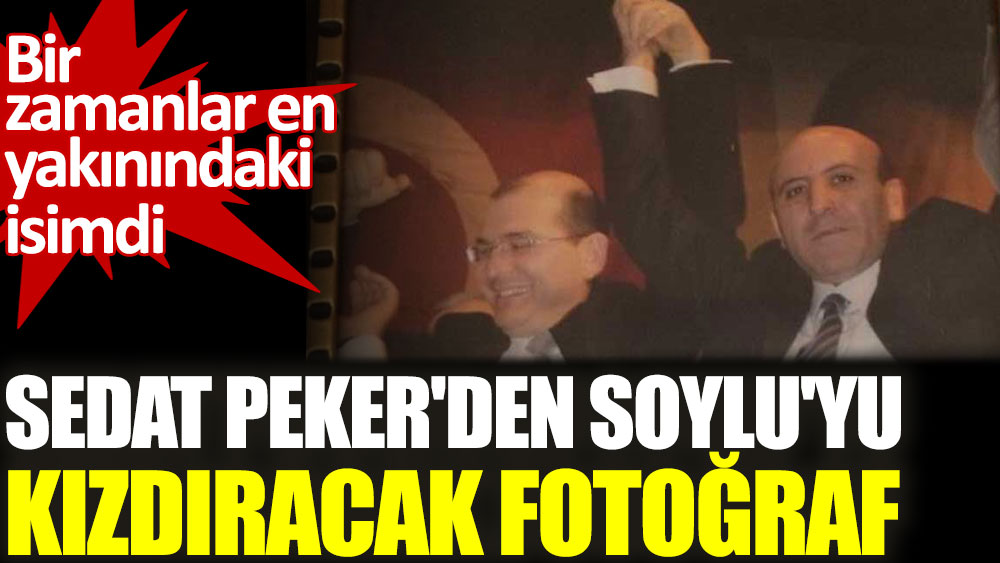 Sedat Peker, Süleyman Soylu ile eski sağ kolu Erdal Aras'ın fotoğrafını paylaştı!