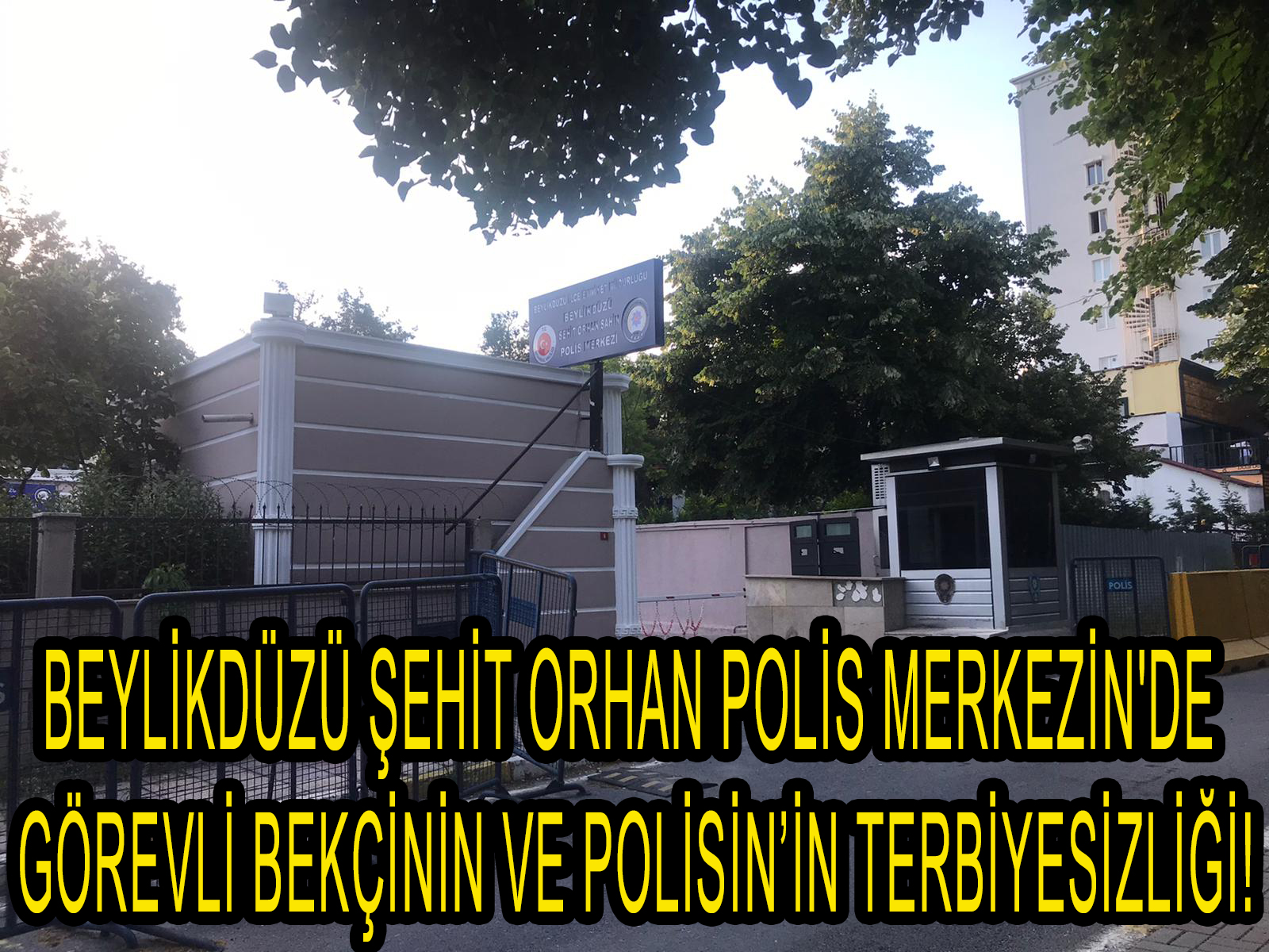 Beylikdüzü Şehit Orhan Polis Merkezin'de görevli bekçinin terbiyesizliği!