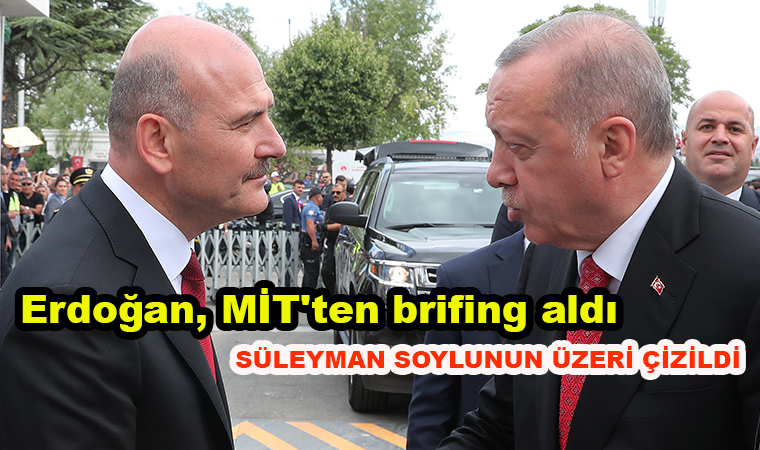 Cumhurbaşkanı Erdoğan, MİT'ten brifing aldı Süleyman Soylu 'un üzeri çizildi!