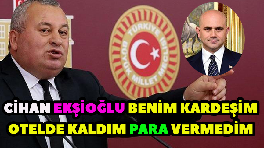 Eski MHP'li Cemal Enginyurt'tan Cihan Ekşioğlu açıklaması: Benim kardeşim otelde kaldım para vermedim!