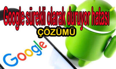 Google sürekli olarak duruyor hatası