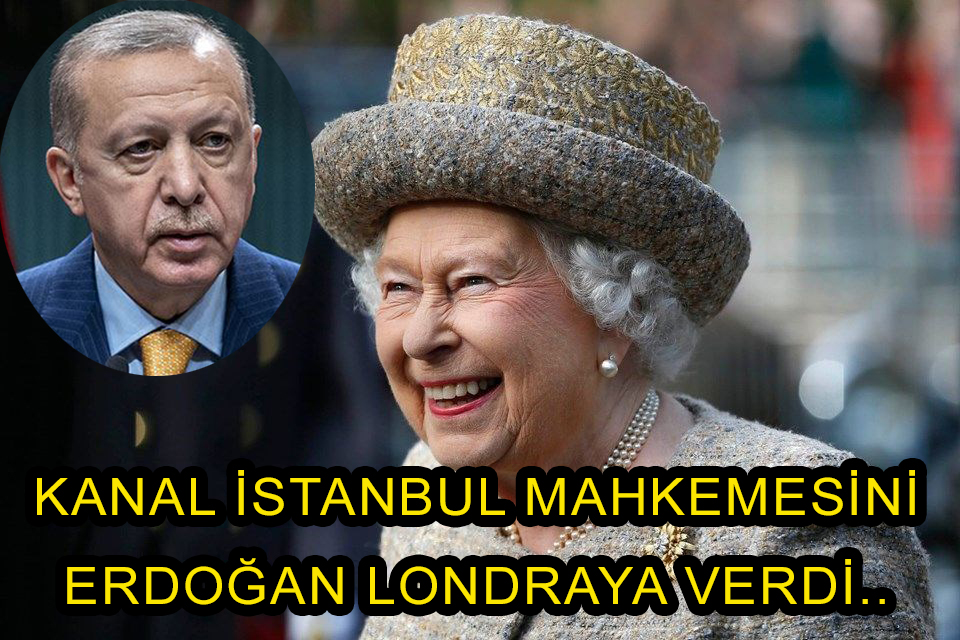 Erdoğan Kanal istanbul Olayını Londra'da olan Mahkemeye vermiş!