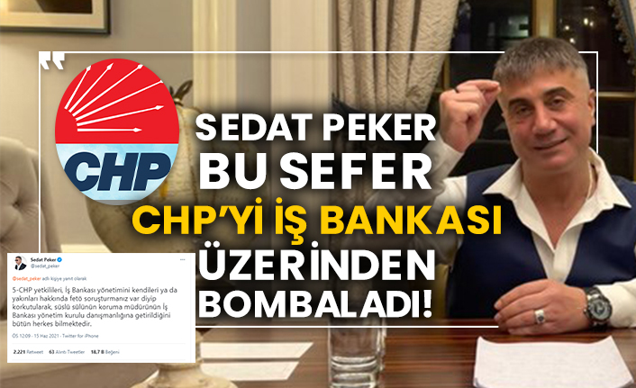 Sedat Peker: CHP'ye seslendi! İş Bankası yönetimin ve Fetö olayı!