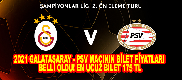 2021 Galatasaray - PSV maçının bilet fiyatları belli oldu! En ucuz bilet 175 TL