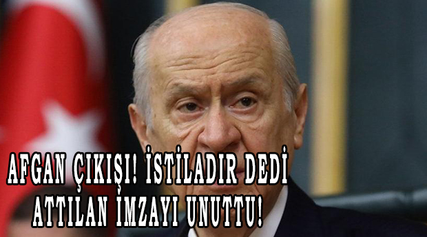 Devlet Bahçeli’den ‘Afgan’ çıkışı: Adı konmamış bir istiladır dedi! Atılan imzayı unuttu!