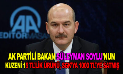 Ak Partili Bakan Süleyman Soylu'nun kuzeni 15 TL’lik ürünü, SGK’ya 1000 TL’ye satmış