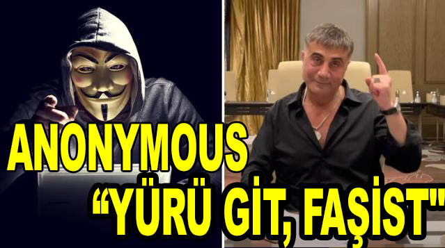 Anonymous Hacker grubu Sedat Peker'in o sözlerine yanıt gecikmedi: Yürü git, faşist