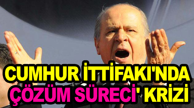 Devlet Bahçeli cephesinden ilk tepki: Cumhur İttifakı'nda 'çözüm süreci' krizi! MHP fitili ateşledi!