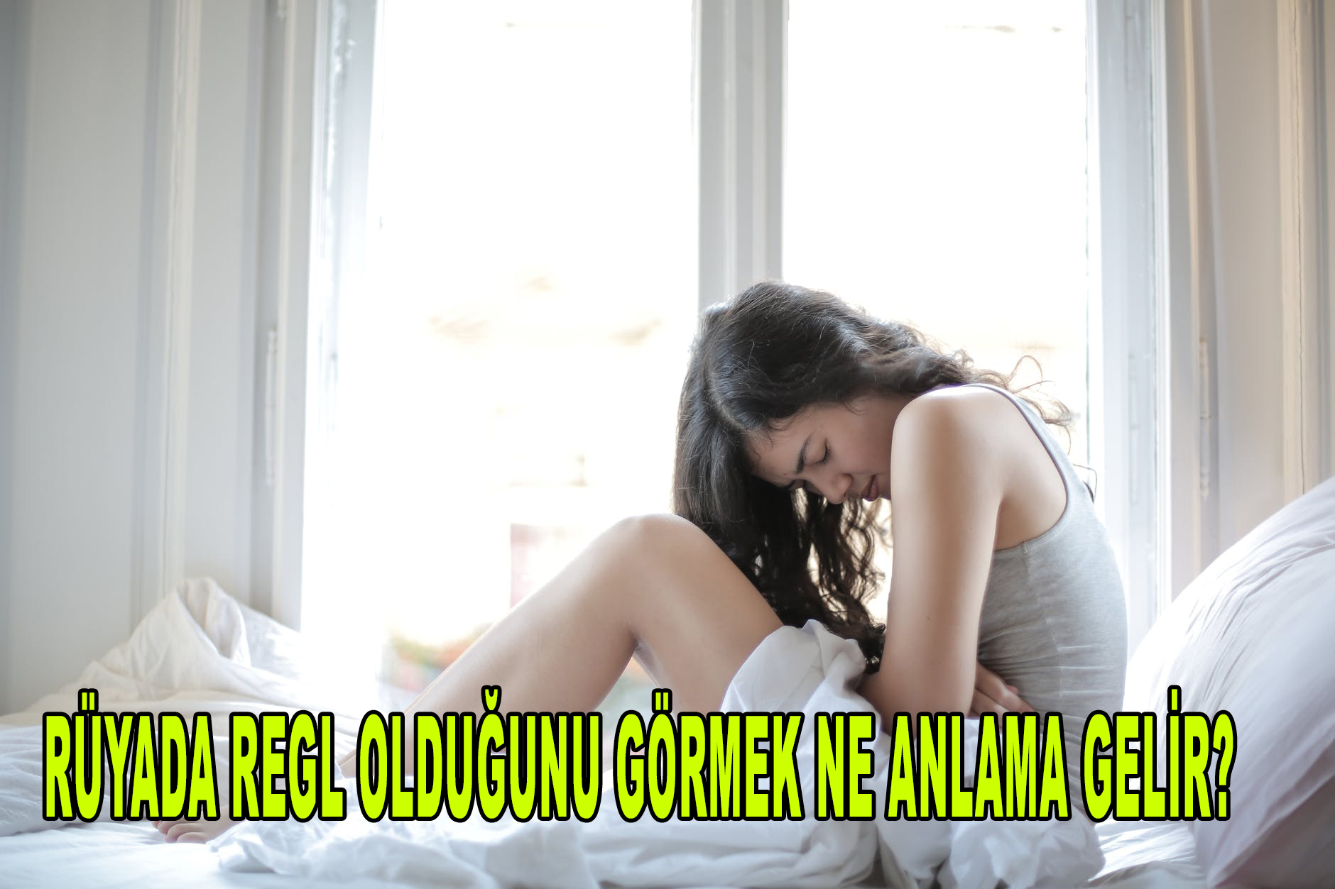 Rüyada regl olduğunu görmek ne anlama gelir?