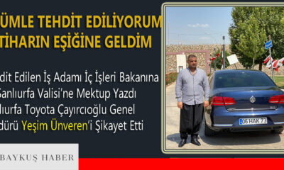 Şanlıurfa Toyota Çayırcıoğlu Genel Müdürü Yeşim Ünveren’i Şikayet Etti