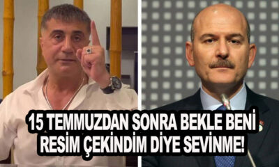 Sedat Peker: Süleyman Soylu 'ya 15 temmuzdan sonra bekle beni