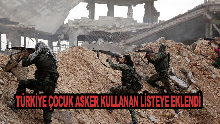 ABD’den Türkiye’ye ‘çocuk asker’ suçlaması. Türkiye çocuk Asker kullanan listeye eklendi!