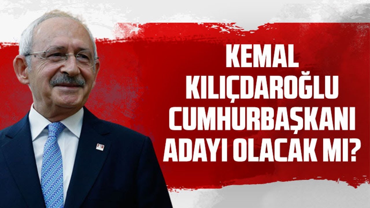 Kemal Kılıçdaroğlu Cumhurbaşkanı Adayı Olur mu? Olursa ne olur?