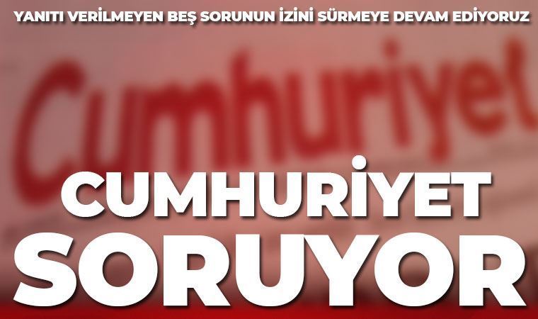 Cumhuriyet Gazetesi'nden zor sular 128 milyar dolar,10 bin dolar,750 milyon dolar!