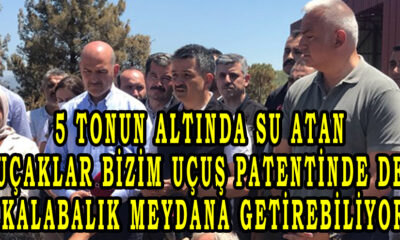 Bekir Pakdemirli: 5 tonun altında su atan uçaklar bizim uçuş patentinde de kalabalık meydana getirebiliyor dedi!