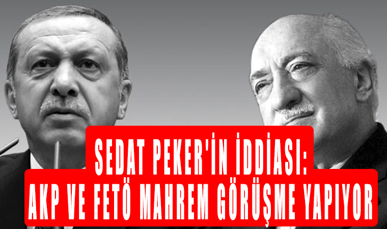 Sedat Peker, "Son zamanlarda birçok konuda enteresan olaylar oluyor" sözleriyle "AKP ve FETÖ'nün mahrem görüşme yaptığını" iddia etti.