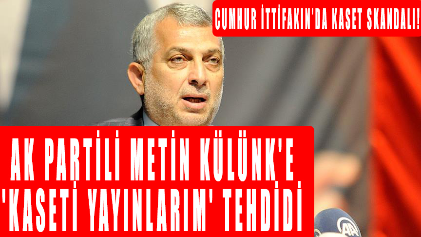 Sedat Peker'den, Ak Partili Metin Külünk'e 'Kaseti yayınlarım' tehdidi! Cumhur İttifakı'nda skandallar bitmiyor!