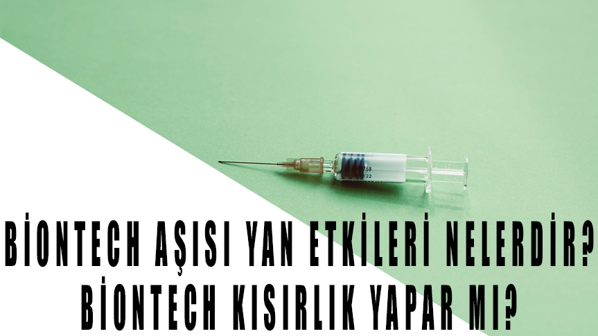 Biontech aşısı yan etkileri nelerdir