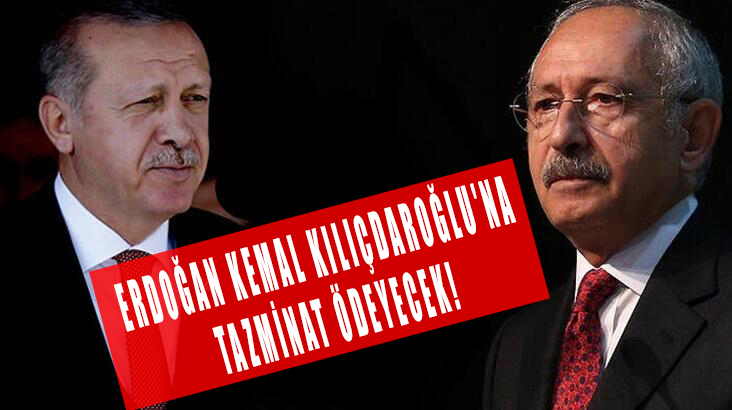 Erdoğan Kemal Kılıçdaroğlu'na tazminat