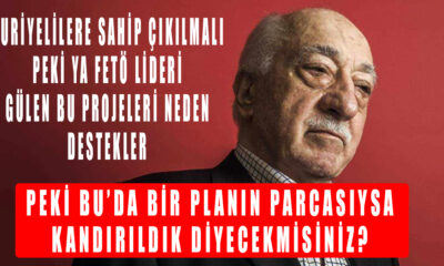 Fethullah Gülen FETÖ SURİYELİLERİ