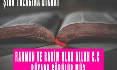 Rahman ve Rahim Olan Allah c.c Rüyada görülür mü?