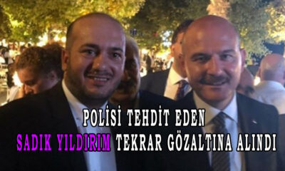 Soylu'yla fotoğrafı olan polisi tehdit eden Sadık Yıldırım tekrar gözaltına alındı