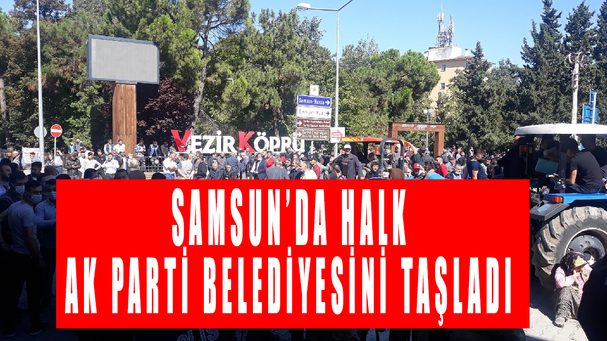 Samsun Vezirköprü'de Halk Ak parti belediyesini taşladı!