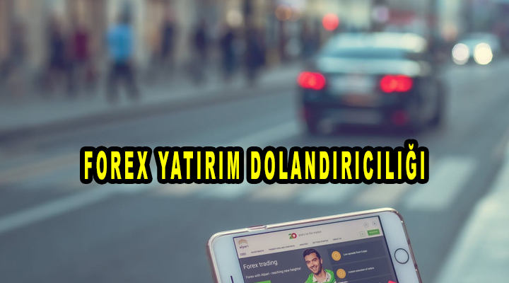 Forex Yatırım Dolandırıcılığı