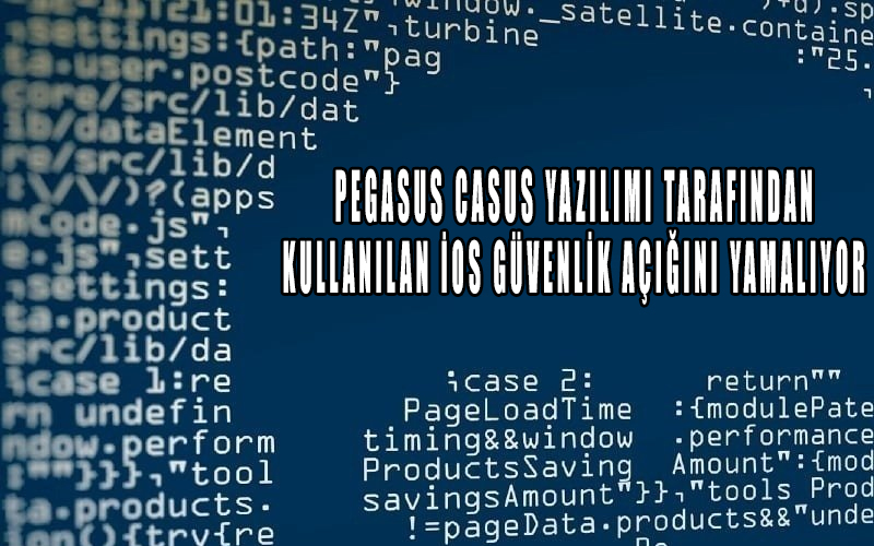 Apple, Pegasus casus yazılımı tarafından kullanılan iOS güvenlik açığını yamalıyor