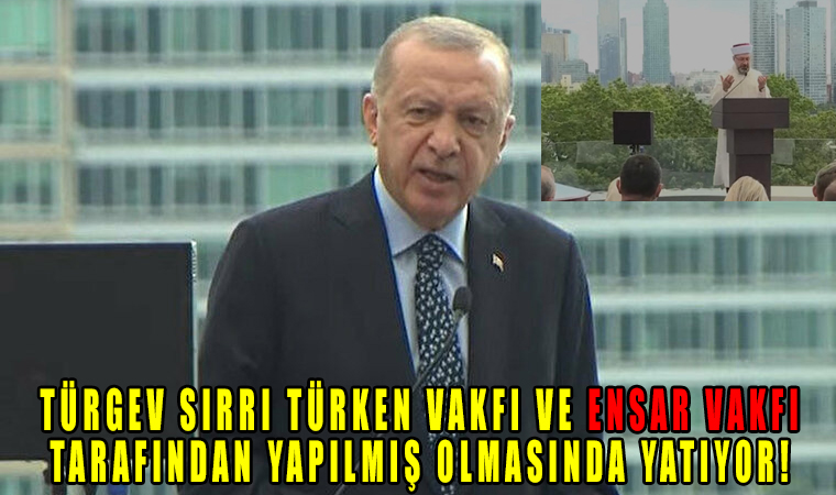 TÜRGEV sırrı TÜRKEN Vakfı ve Ensar Vakfı