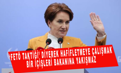 Meral Akşener: Soyluyu eleştirdi ‘FETÖ taktiği’ diyerek hafifletmeye çalışmak bir içişleri bakanına yakışmaz