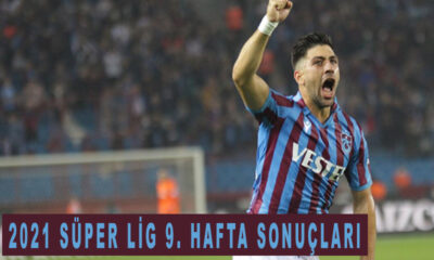 2021 Süper Lig 9. Hafta sonuçları ve analizi