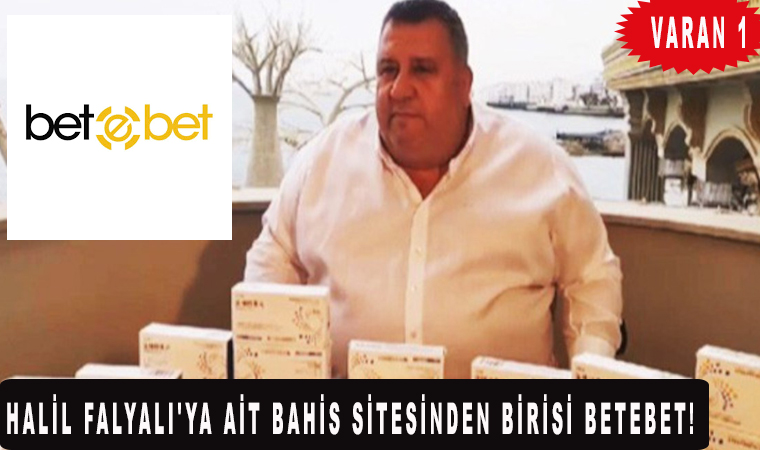 Halil Falyalı'ya ait bahis sitesinden birisi betebet