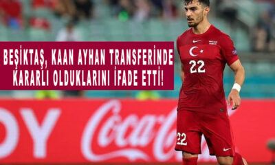 Beşiktaş, Kaan Ayhan transferinde kararlı olduklarını ifade etti