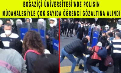 Boğaziçi Üniversitesi'nde polisin müdahalesiyle çok sayıda öğrenci gözaltına alındı