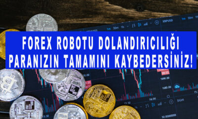 Forex robotu dolandırıcılığı, Paranızın tamamını kaybedersiniz!