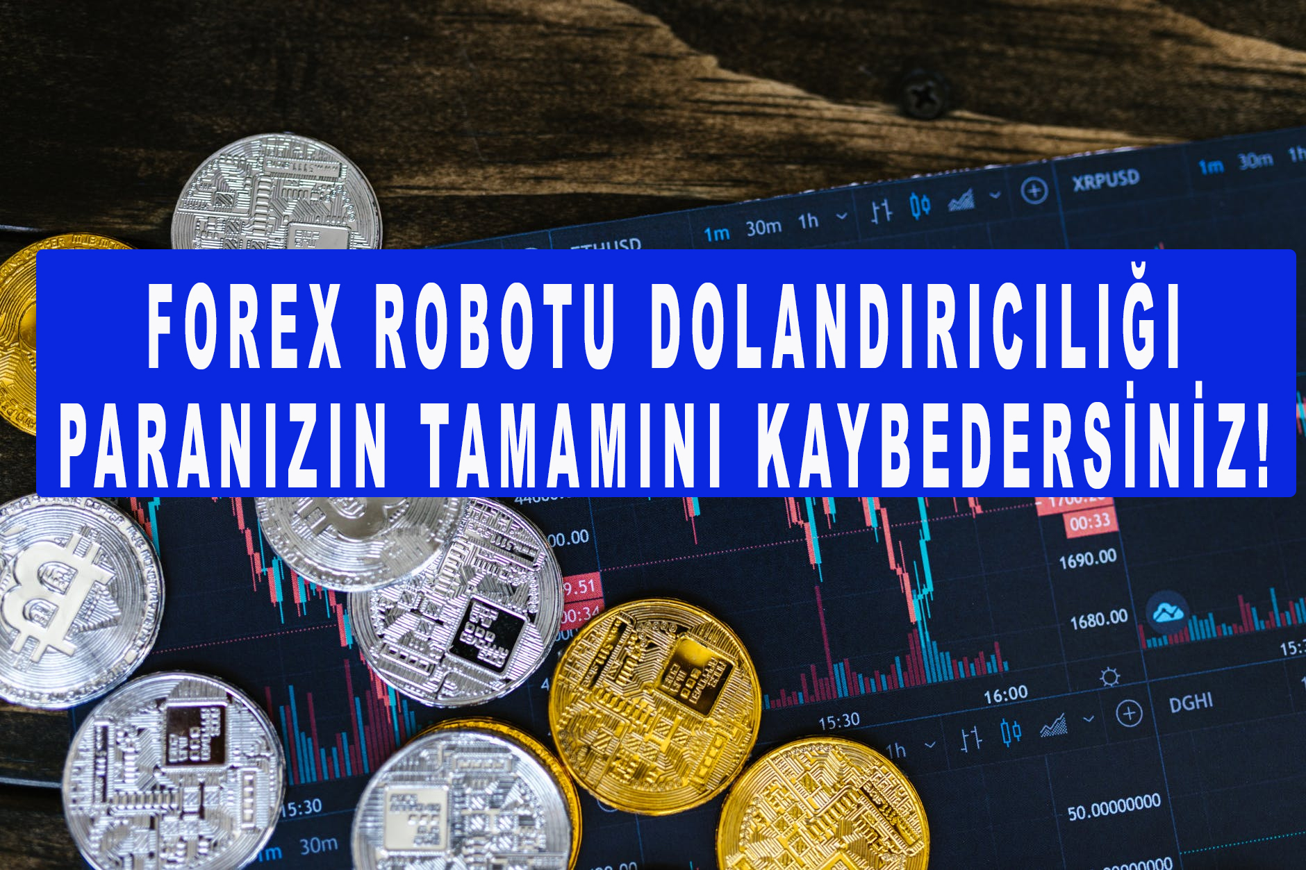 Forex robotu dolandırıcılığı, Paranızın tamamını kaybedersiniz!