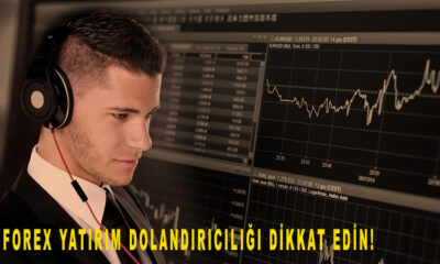 Forex yatırım dolandırıcılığı dikkat edin!