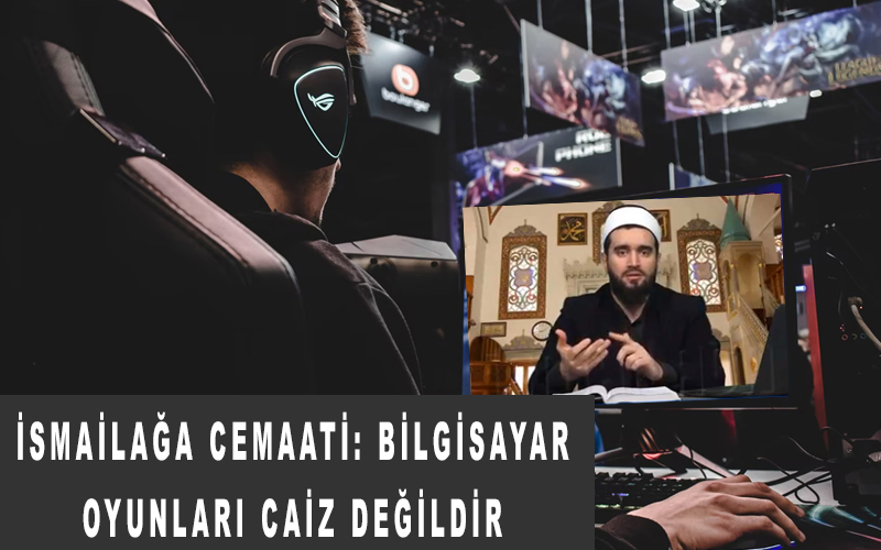 İsmailağa Cemaati: Bilgisayar oyunları caiz değildir dedi, Oyun oynamak yasak!