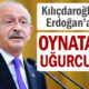 Kılıçdaroğlu'ndan Erdoğan'a yanıt: Oynatalım Uğurcuğum