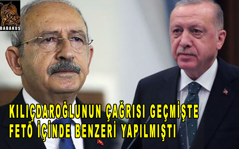 Kılıçdaroğlunun çağrısı Geçmişte fetö içinde benzeri yapılmıştı