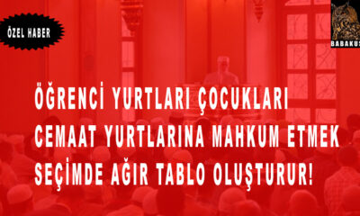 Öğrenci Yurtları Çocukları Cemaat yurtlarına mahkum etmek, seçimde acı tablo oluşturur!