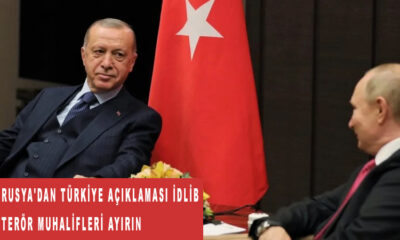 Rusya'dan Türkiye açıklaması idlib terör muhalifleri ayırın