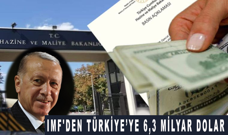 IMF'den Türkiye’ye 6,3 milyar dolar verildi! Ak Partili Hazine ve Maliye Bakanlığı kabul etti